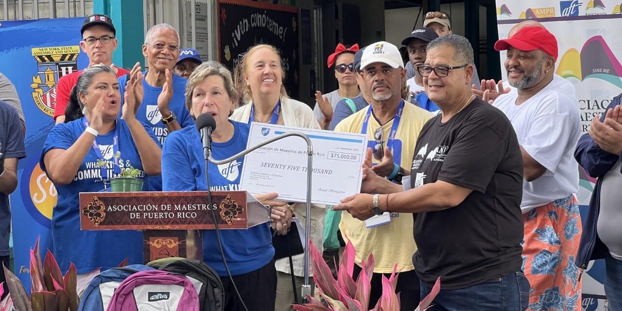 AFT dona $75,000 para apoyar la recuperación de maestros en Puerto Rico